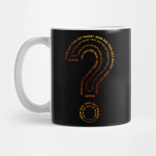 HDTGM - HOW DID THIS GET MADE? Mug